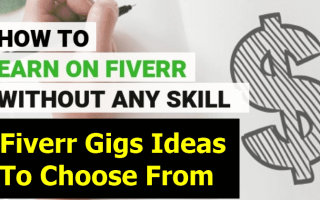 fiverr gigs ideas without skills to make money