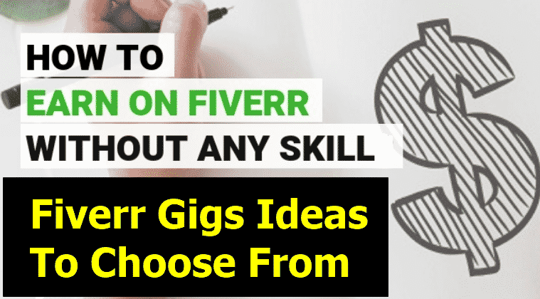 fiverr gigs ideas without skills to make money
