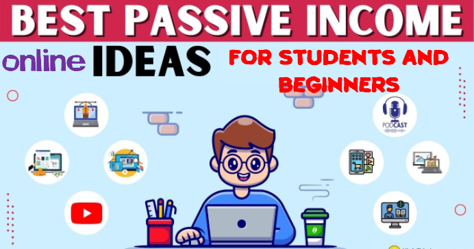 online passive income ideas for students beginners