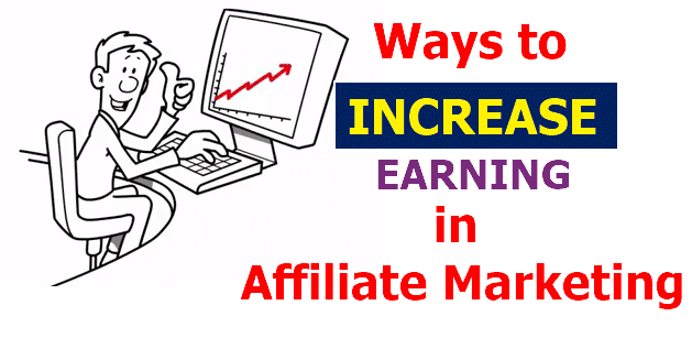 ways tips strategies to increase your earnings in affiliate marketing